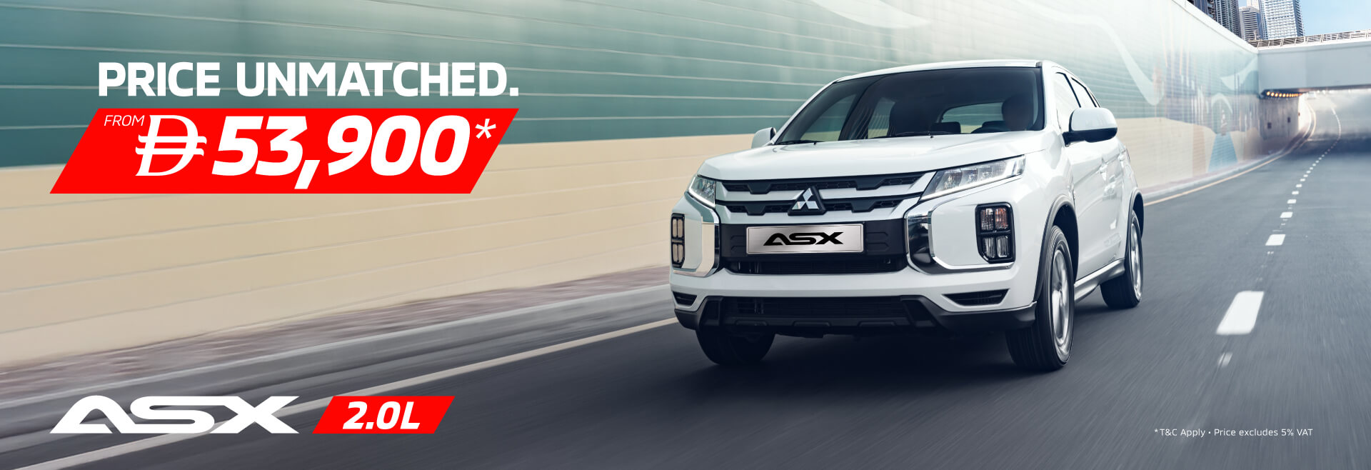 Price unmatched. Performance guaranteed. The Mitsubishi ASX is now from AED 53,900* only.