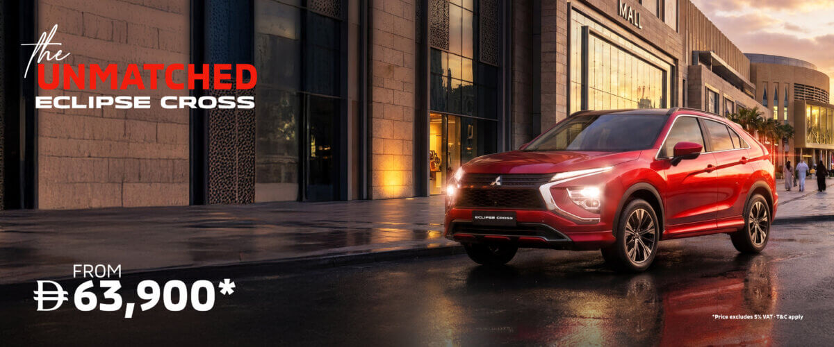 Discover the Unmatched Mitsubishi Eclipse Cross starting from AED 63,900*